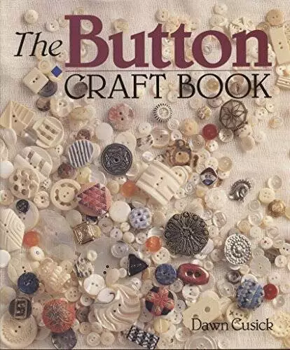 The Button Craft Book - Hardcover By Cusick, Dawn - ACCEPTABLE