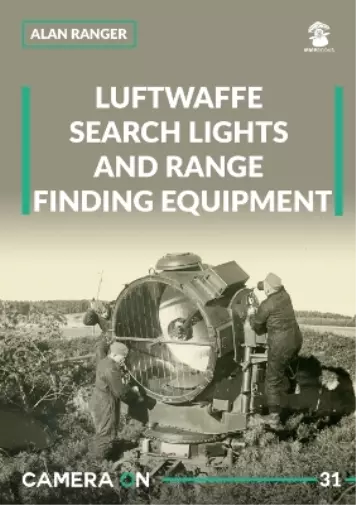 Alan Ranger Luftwaffe Search Lights and Range Finding Equipment (Poche)