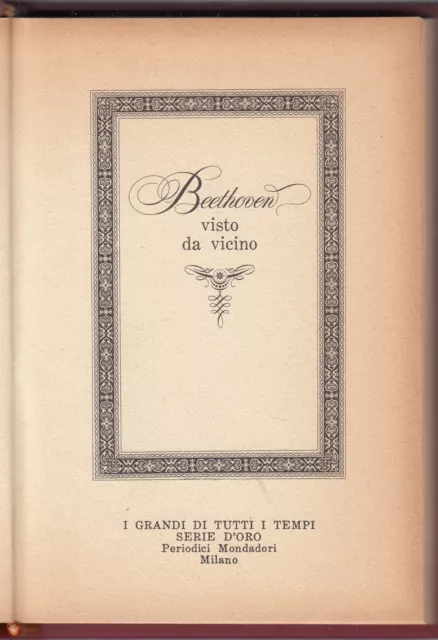 I Grandi Di Tutti I Tempi Serie Oro-Beethoven Visto Da Vicino -Mondadori 1965