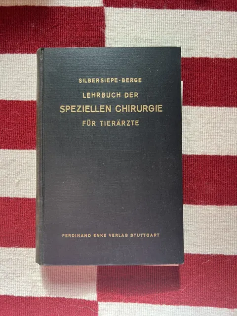Lehrbuch der speziellen Chirurgie für Tierärzte || Silbersiepe-Berge 1954