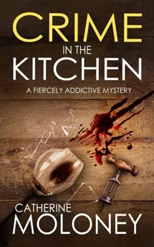 CRIME IN THE KITCHEN a fiercely addictive mystery (Detective Markham Crime Myste