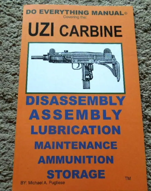 UZI 9mm Israeli Carbine All Manufactures Models  Maintenance Manual 47 Pages 