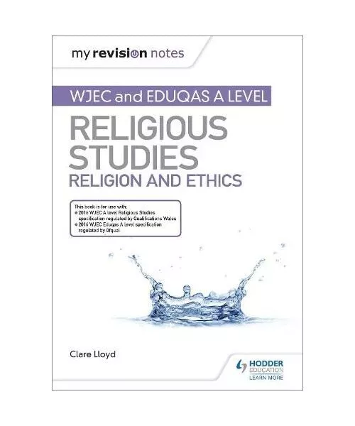 My Revision Notes: WJEC and Eduqas A level Religious Studies Religion and Ethics