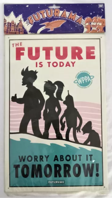 2000 Futurama Tin Sign NIP Worry About It Tomorrow 16”x10” Rare