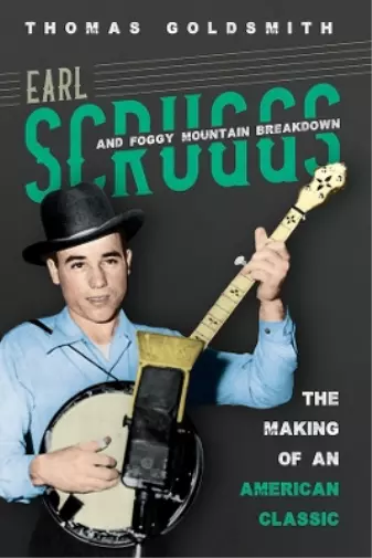 Thomas Goldsmith Earl Scruggs and Foggy Mountain Breakdown (Poche)