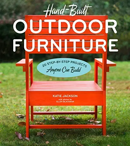 Hand-Built Outdoor Furniture: 20 Ste..., Jackson, Katie