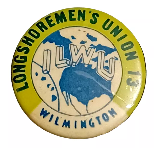 Longshoremen's Union #13 - Wilmington ILWU Pinback Button 1"