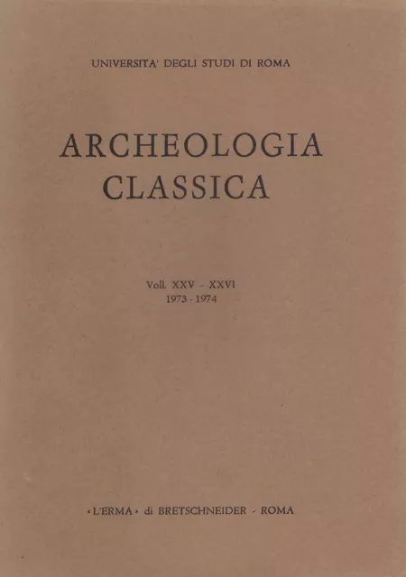 Universita degl..ARCHEOLOGIA CLASSICA, VOLL. XXV-XXVI, 1973-1974