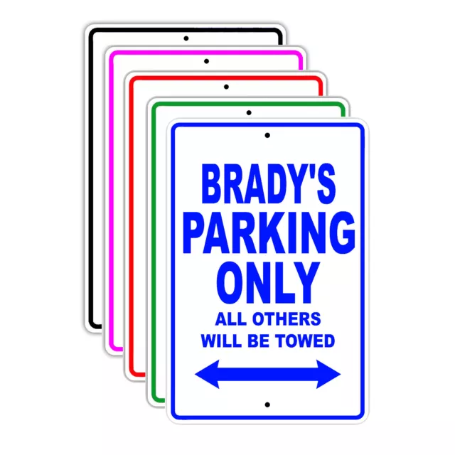 Brady's Parking Only All Others Will Be Towed Name Novelty Metal Aluminum Sign