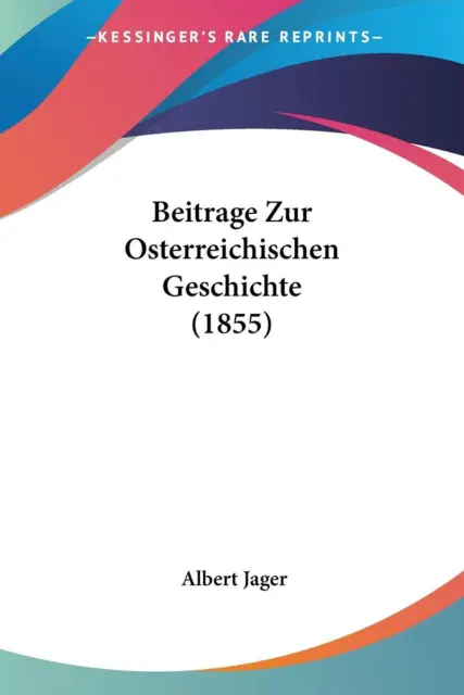 Beitrage Zur Osterreichischen Geschichte (1855) | Buch | 9781160319836