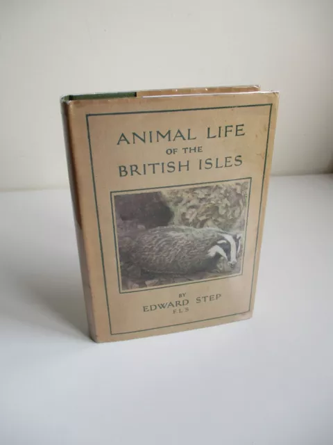 1945 ANIMAL LIFE OF THE BRITISH ISLES Wayside and Woodland Series EDWARD STEP