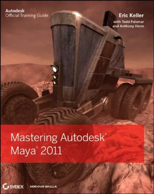 Mastering Autodesk Maya 2011 Eric, Palamar, Todd, Honn , Anthony K
