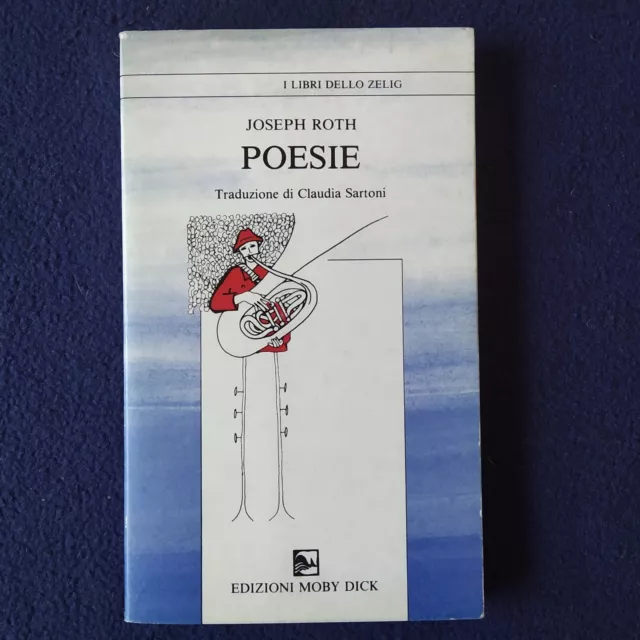 Joseph Roth - Poesie - Claudia Sartoti - Edizioni Moby Dick I Libri Dello Zelig
