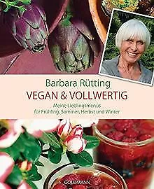 Vegan & vollwertig: Meine Lieblingsmenüs für Frühling, S... | Buch | Zustand gut