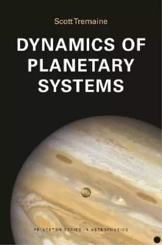 Scott Tremaine Dynamics of Planetary Systems (Poche)