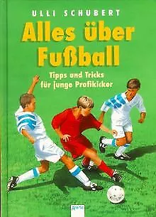 Alles über Fußball. Tipps und Tricks für junge Profikick... | Buch | Zustand gut