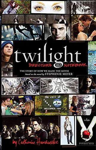 "Twilight": Director's Notebook: The Story of How We Made the Movie by Catherine