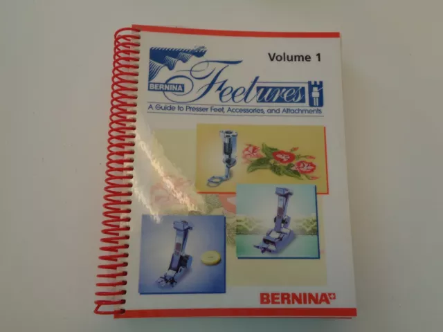 Bernina Feetures Volume 1 Instruction Book Manual Presser Feet Guide