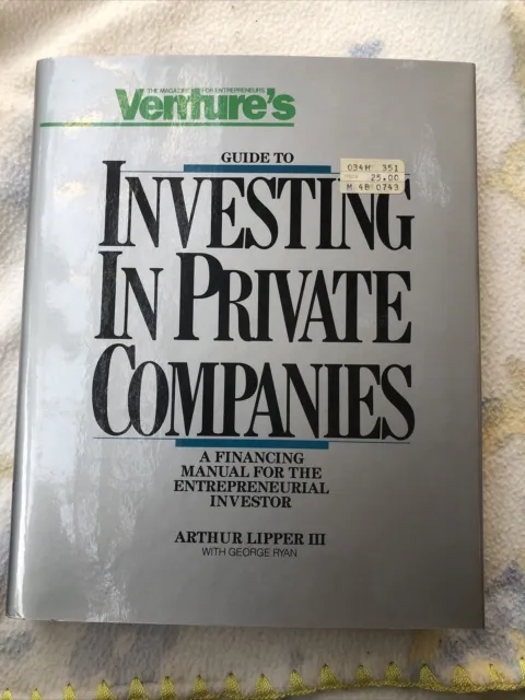 Ventures guide to investing in private companies: A financing manual for the e