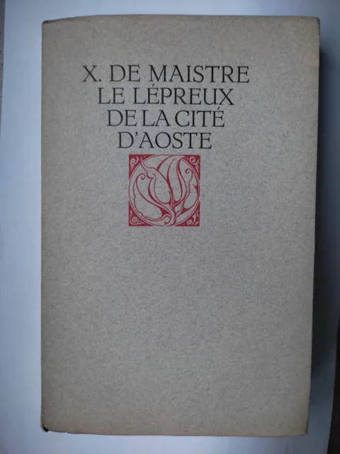 1927,Belle Edition Numerotée, X.de Maistre ,"Le Lepreux De La Cité D'aoste",