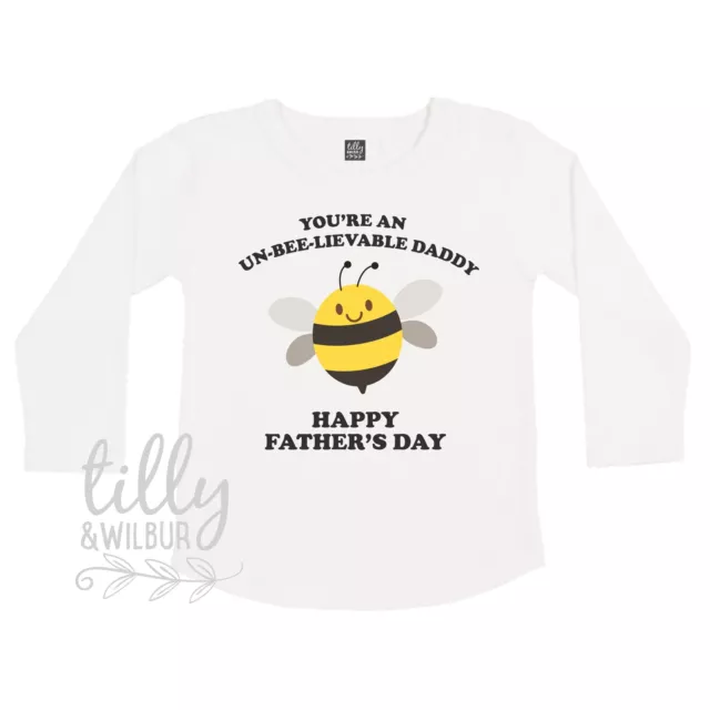 You're An Un-Bee-Lievable Daddy Happy Father's Day, Father's Day Bodysuit,