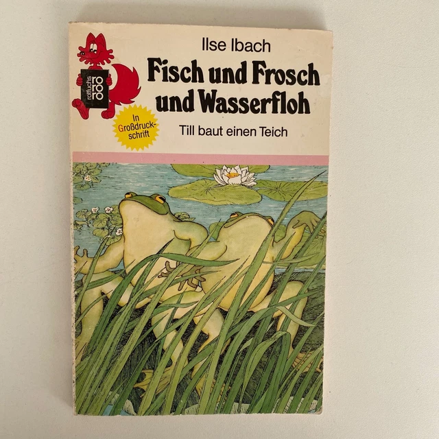 FISCH UND FROSCH und Wasserfloh Till baut einen Teich von Ilse Ibach