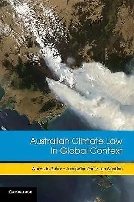 Australian Climate Law in Global Context by Alexander Zahar, Lee Godden,...