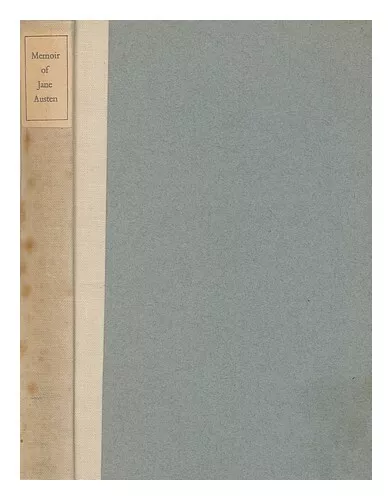 AUSTEN-LEIGH, JAMES EDWARD (1798-1874) A memoir of Jane Austen / by her nephew,