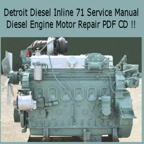 Detroit Diesel inline 71 Service Manual 3, 4, 6,Cylinder Workshop Repair PDF CD