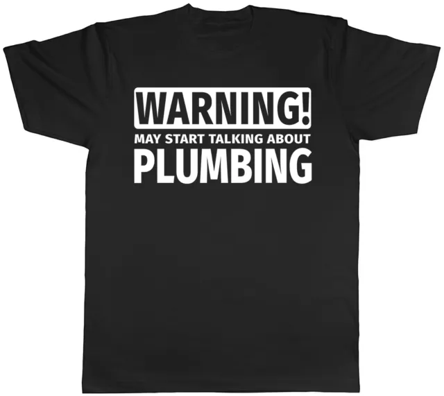 Warning May Start Talking about Plumbing Mens Womens T-Shirt