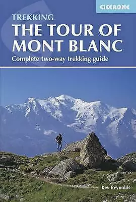 Kev Reynolds : The Tour of Mont Blanc: Complete Two-Way FREE Shipping, Save £s