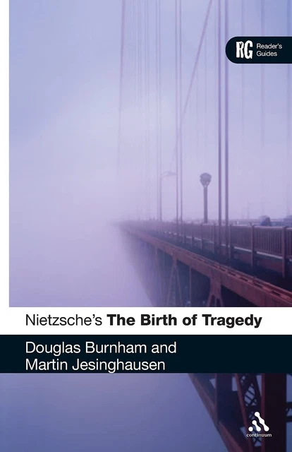 NIETZSCHE'S 'THE BIRTH of Tragedy': A Reader's Guide (Reader's Guides ...