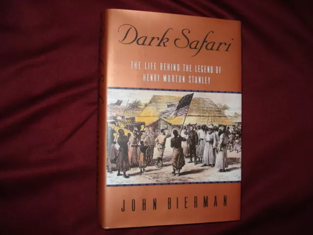 Bierman, John. Dark Safari. The Life Behind the Legend of Henry Morton Stanley.