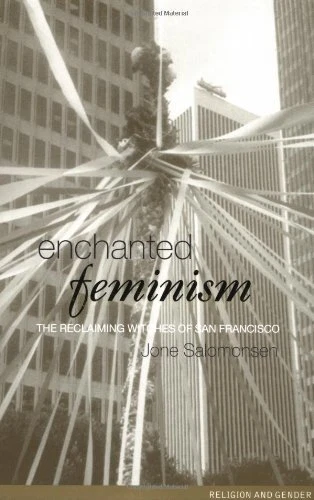 ENCHANTED FEMINISM: RITUAL, GENDER AND DIVINITY AMONG THE By Jone Salomonsen VG+