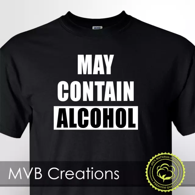 May Contain Alcohol Funny Drinking T-Shirt Beer Tee Shirt Warning Novelty