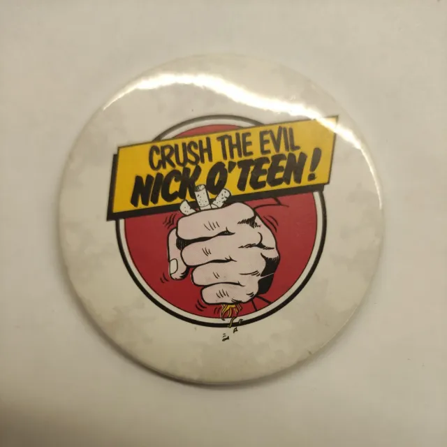 Crush the evil nick o'teen! Anti Smoking badge 46mm Pin Collectable