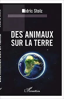 Des animaux sur la terre de Stolz, Cédric | Livre | état très bon