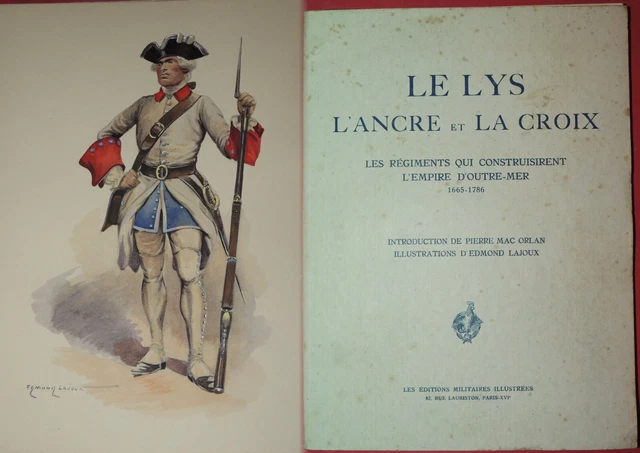 Les Régiments qui construisirent l'Empire d'Outre-Mer 1665-1786- 27 planches