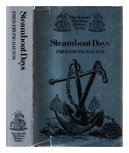 DAYTON, FRED ERVING Steamboat days / by Fred Erving Dayton ; (illustrated by Joh