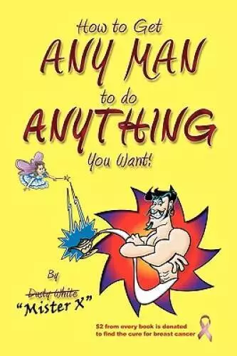 How to Get Any Man to Do Anything You Want - Paperback - VERY GOOD