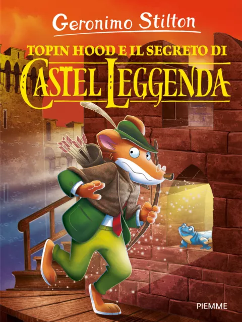 Topin Hood e il segreto di Castel Leggenda. Ediz. a colori - Stilton Geronimo