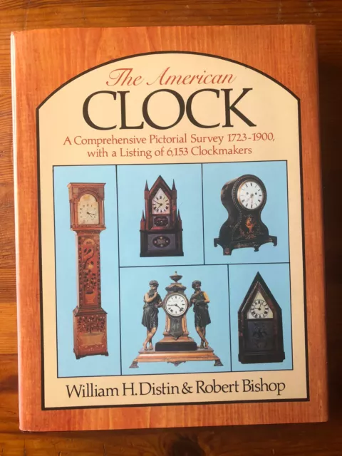 William Distin Robert Bishop | THE AMERICAN CLOCK (1983) | Pictorial 1723-1900