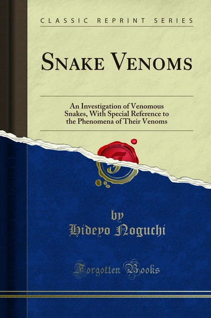 SNAKE VENOMS: AN Investigation of Venomous Snakes (Classic Reprint) $22