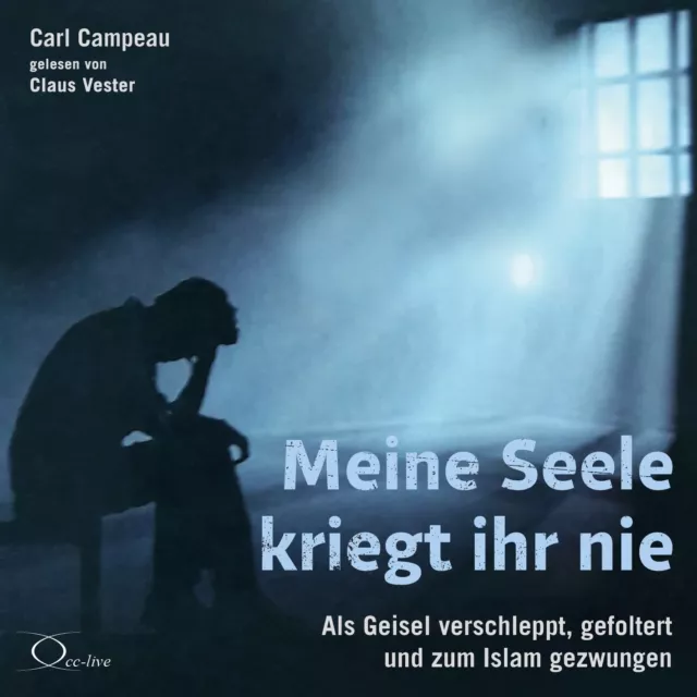 Carl Campeau: Meine Seele kriegt ihr nie, 5 Audio-CDs (Hörbuch) NEU