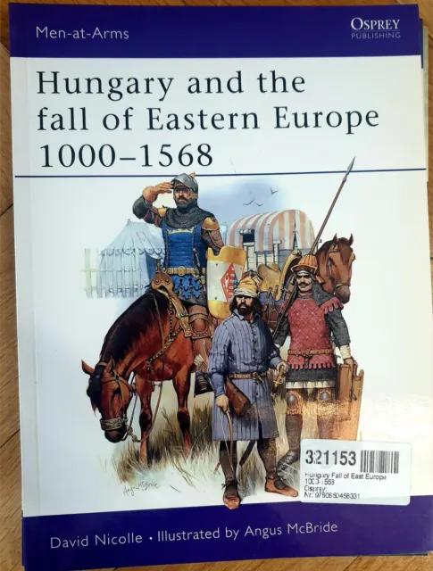 OSPREY Men-At-Arms Hungary and the fall of Eastern Europe 1000 -1568, Englisch