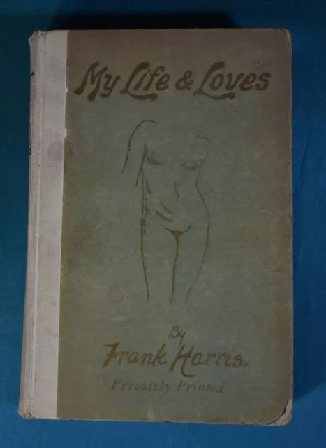 My Life and Loves Frank Harris Privately Printed 1922 Paris