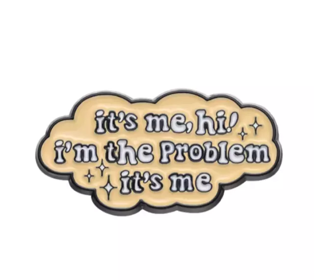 Taylor Swift Enamel Pin Badge Its Me Hi I'm The Problem