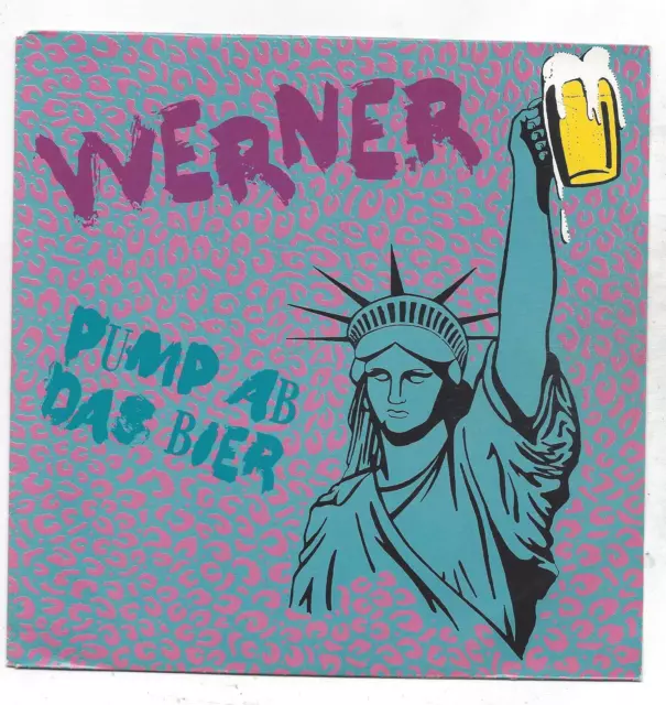 Werner 1989 : Pump ab das Bier  +  Mein Dosenbier 7" Single CBS Germany