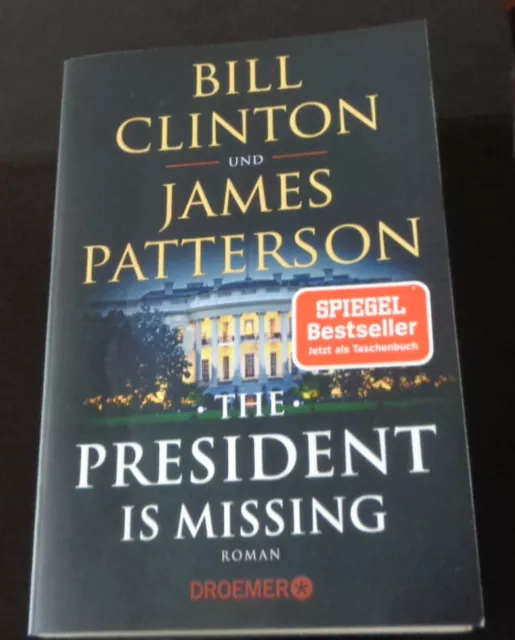 Bill Clinton und James Patterson "THE PRESIDENT IS MISSING"