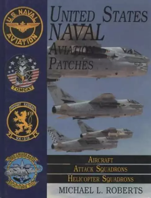 US Naval Aviation Patches Vol 2 Collector Guide - Aircraft, Attack & Helicopter